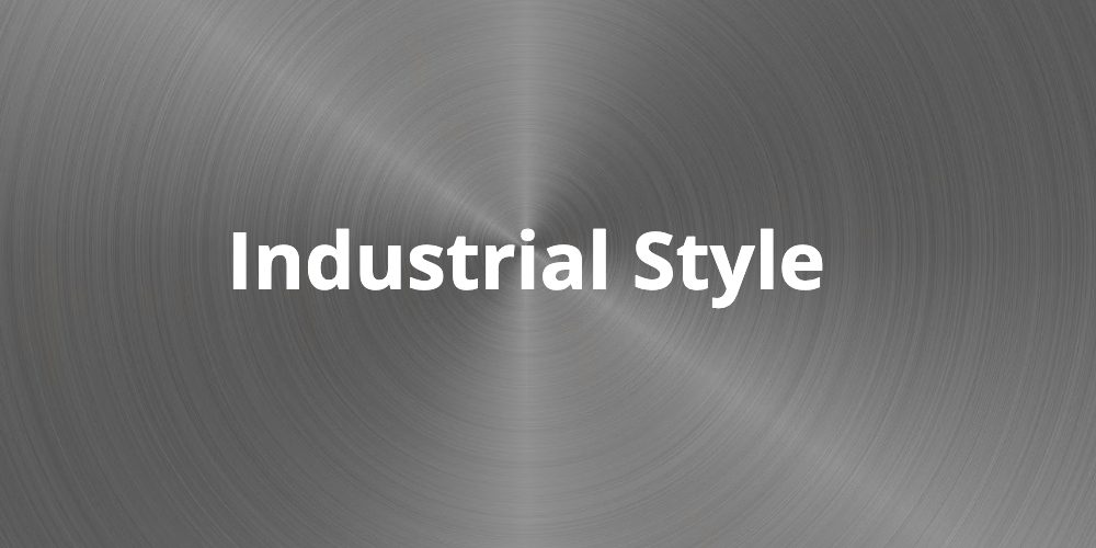 Industrial Style